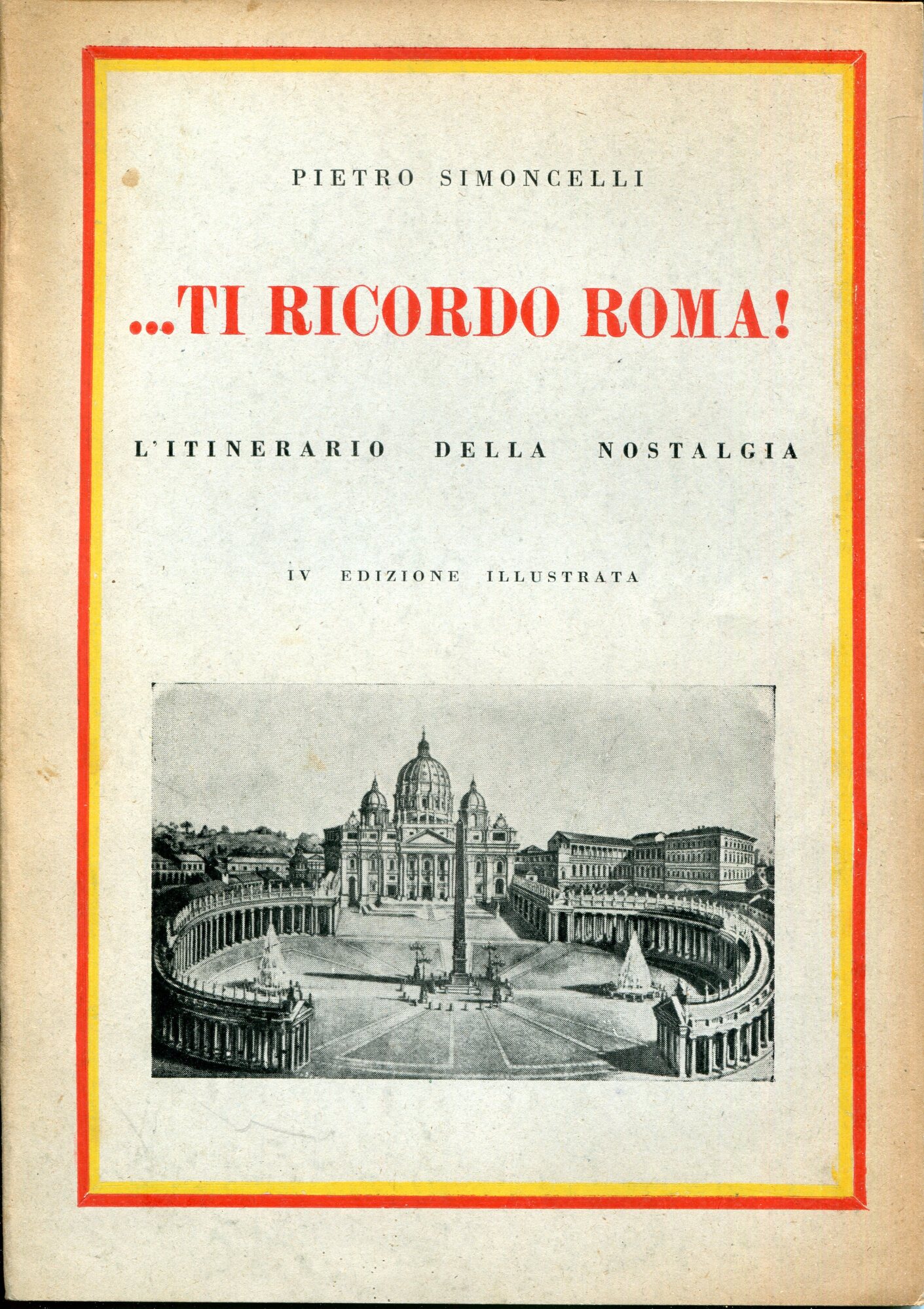 ...ti ricordo Roma! : dedicata ai visitatori dell'urbe, che vi …