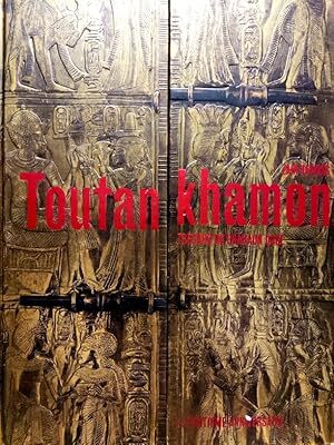 Toutankhamon Trésors du Pharaon doré. Le Centième Anniversaire