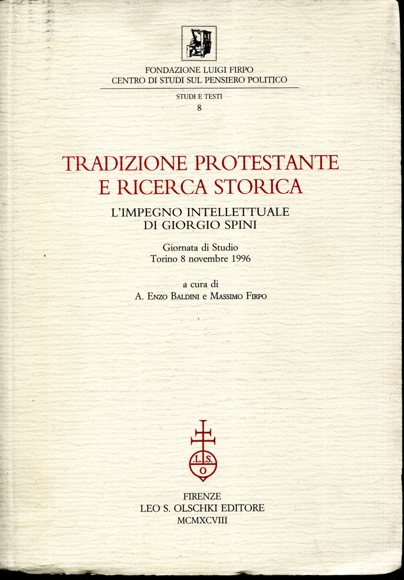 Tradizione protestante e ricerca storica. L'impegno intellettuale di Giorgio Spini. …