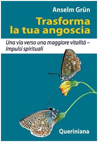 Trasforma la tua angoscia. Una via verso una maggiore vitalità. …