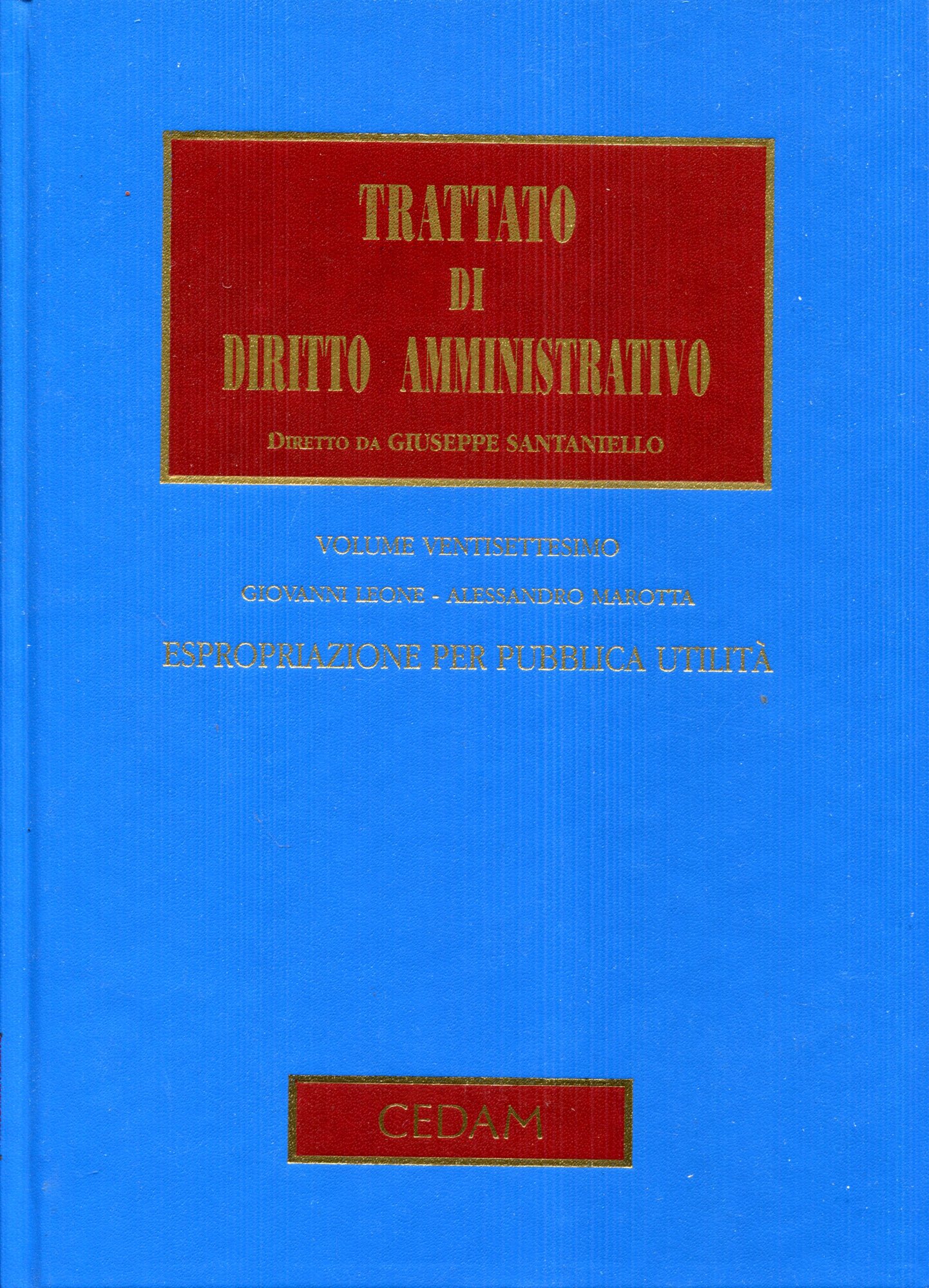 Trattato di diritto amministrativo diretto dal prof. Giuseppe Santaniello , …