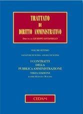 Trattato di diritto amministrativo. I contratti della pubblica amministrazione (Vol. …