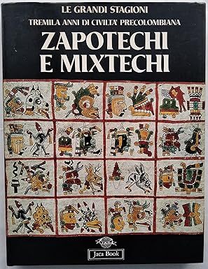 Tremila anni di Civiltà Precolombiana. ZAPOTECHI E MIXTECHI.