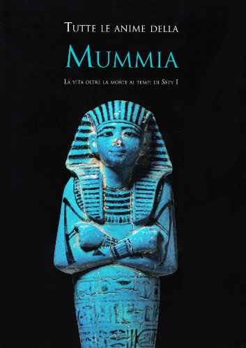 Tutte le anime della mummia. La vita oltre la morte …
