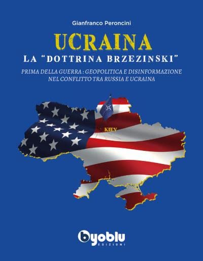 Ucraina: la "dottrina Brzezinski" Prima della guerra: Geopolitica e disinformazione …