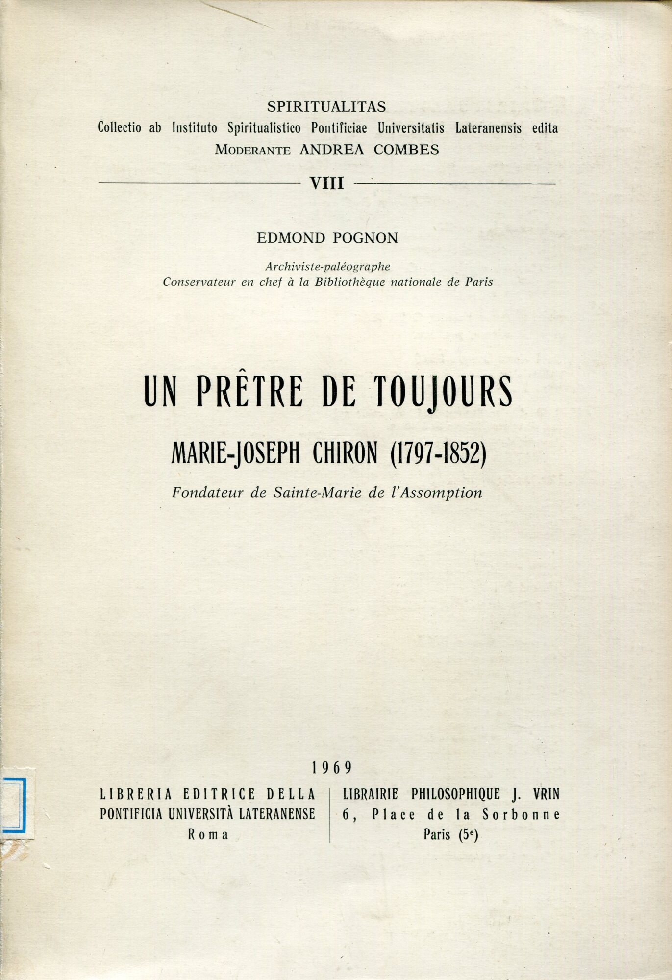 Un pretre de toujours: Marie-Joseph Chiron (1797-1852) fondateur de Sainte-Marie …