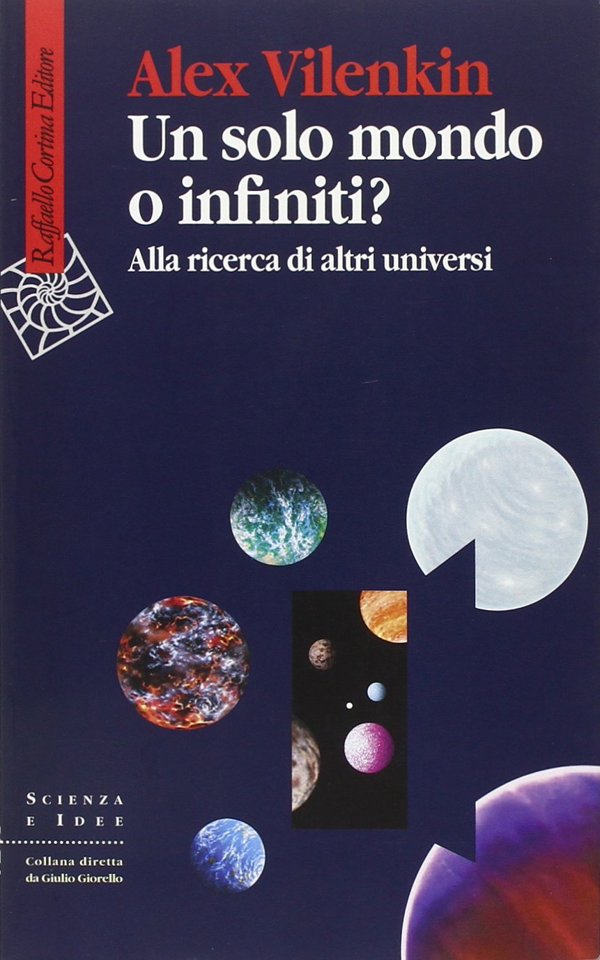 Un solo mondo o infiniti? Alla ricerca di altri universi