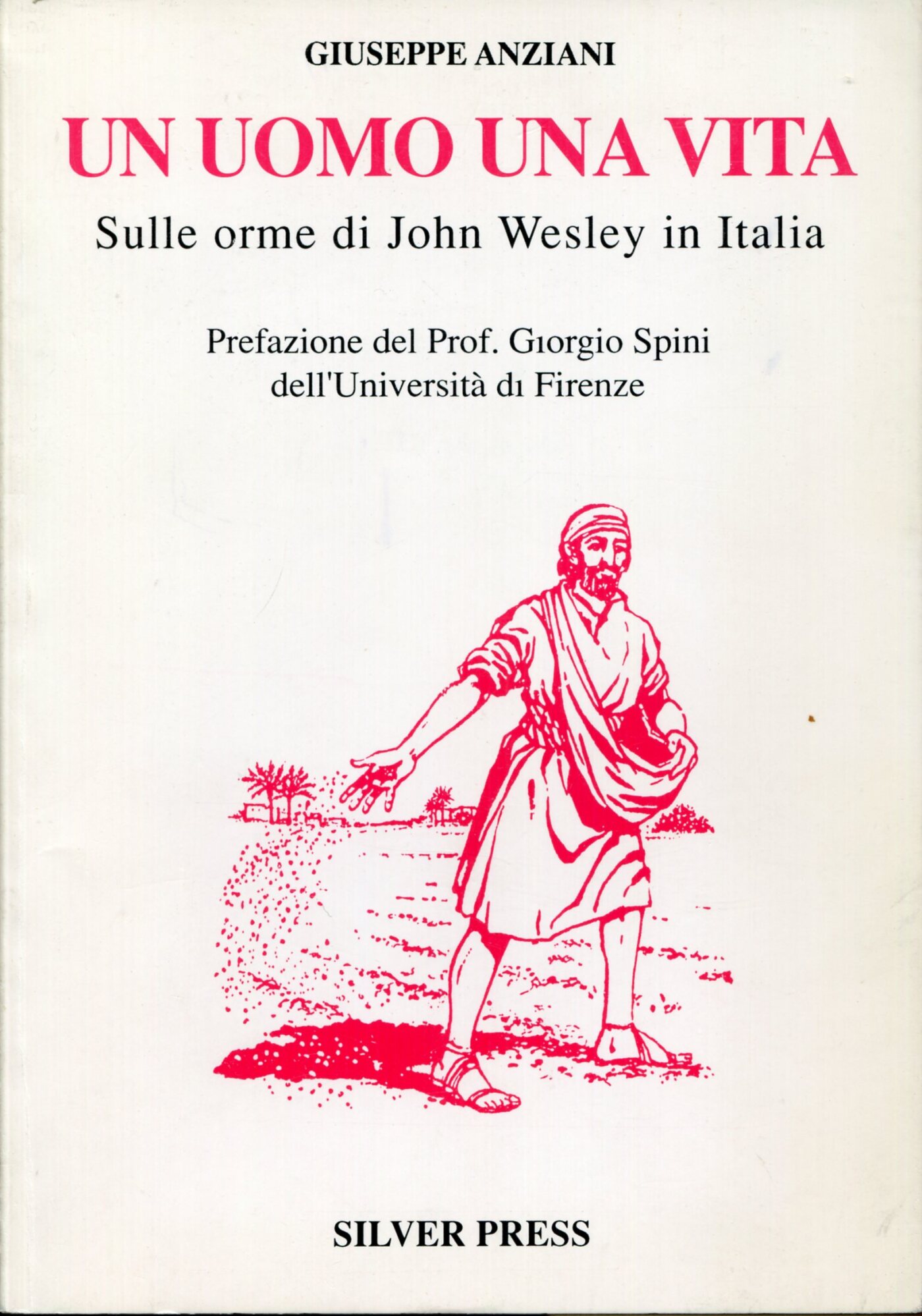 Un uomo una vita. Sulle orme di John Wesley in …