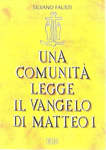 Una comunità legge il Vangelo di Matteo (Vol. 1)