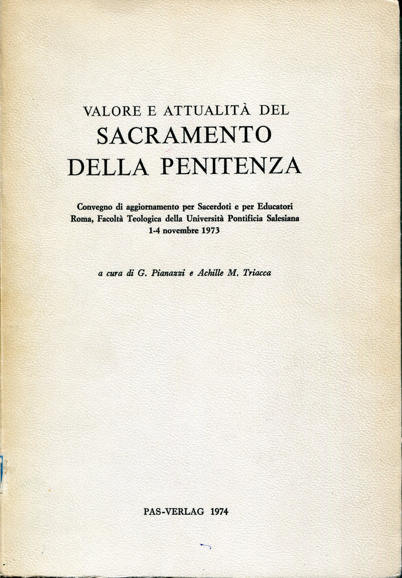 Valore e attualità del sacramento della penitenza : convegno di …
