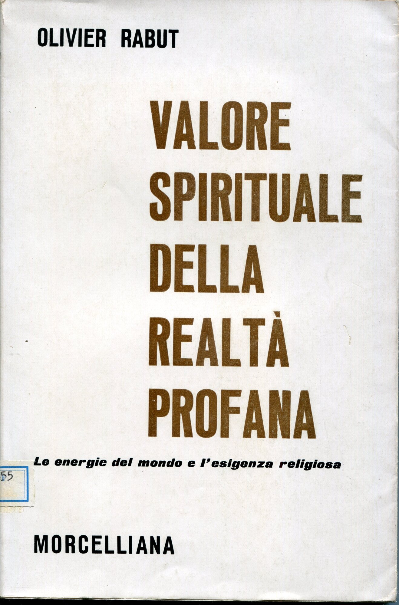 Valore spirituale della realtà profana. Le energie del mondo e …