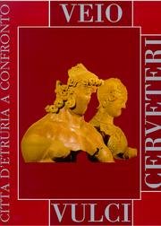Veio, Cerveteri, Vulci. Città d'Etruria a confronto. Catalogo della mostra