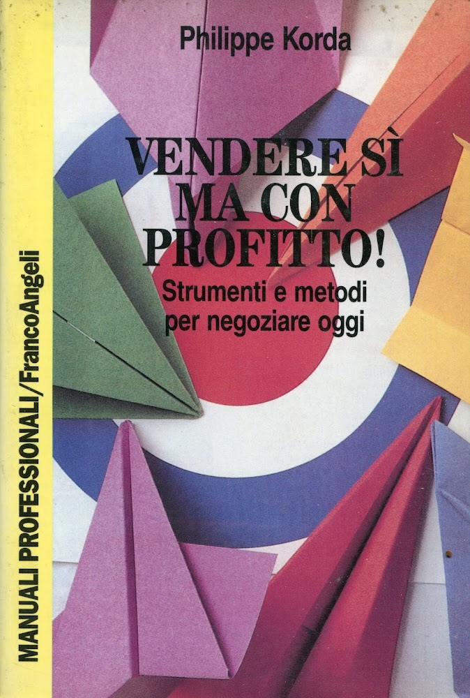 Vendere sì, ma con profitto. Strumenti e metodi per negoziare …