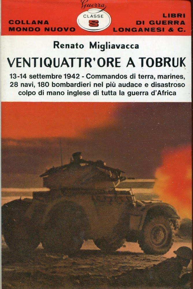 Ventiquattr'ore a Tobruk : 13-14 settembre 1942, commandos di terra, …