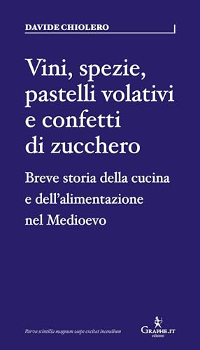 Vini, spezie, pastelli volativi e confetti di zucchero. Breve storia …