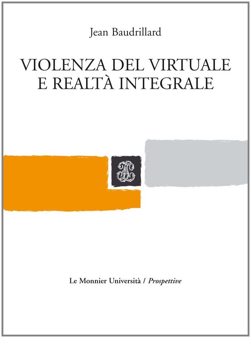 Violenza del virtuale e realtà integrale