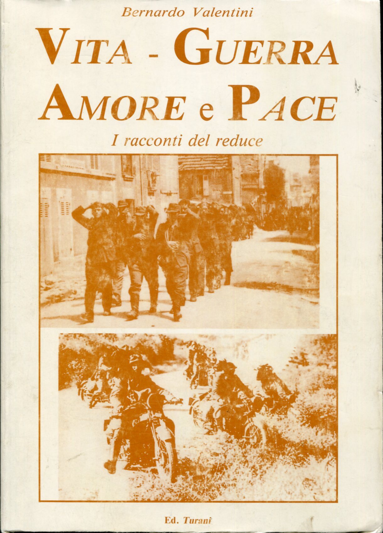 Vita - Guerra - Amore e Pace. I racconti del …