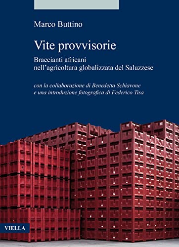 Vite provvisorie. Braccianti africani nell'agricoltura globalizzata del Saluzzese