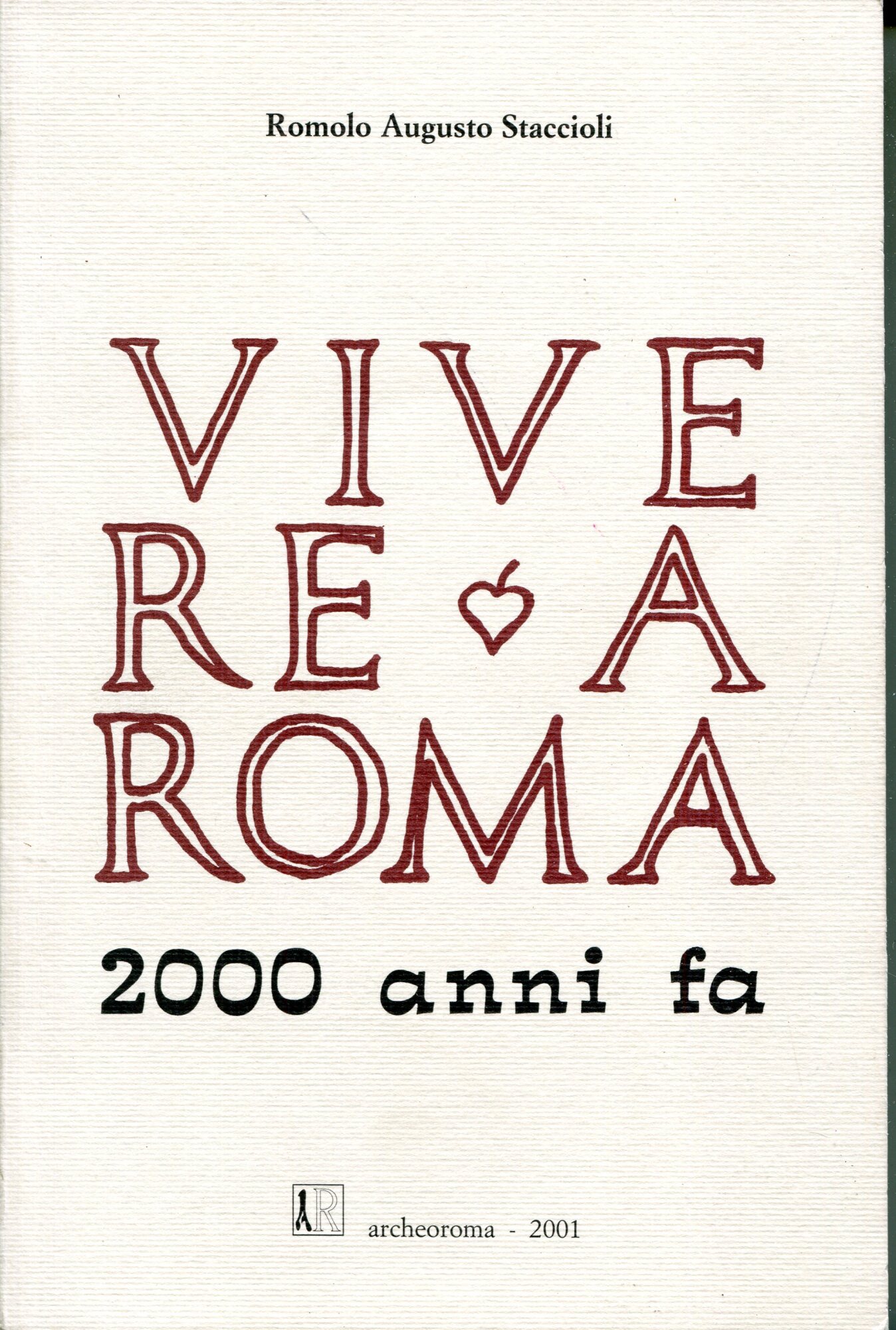 Vivere a Roma 2000 anni fa : le opere e …