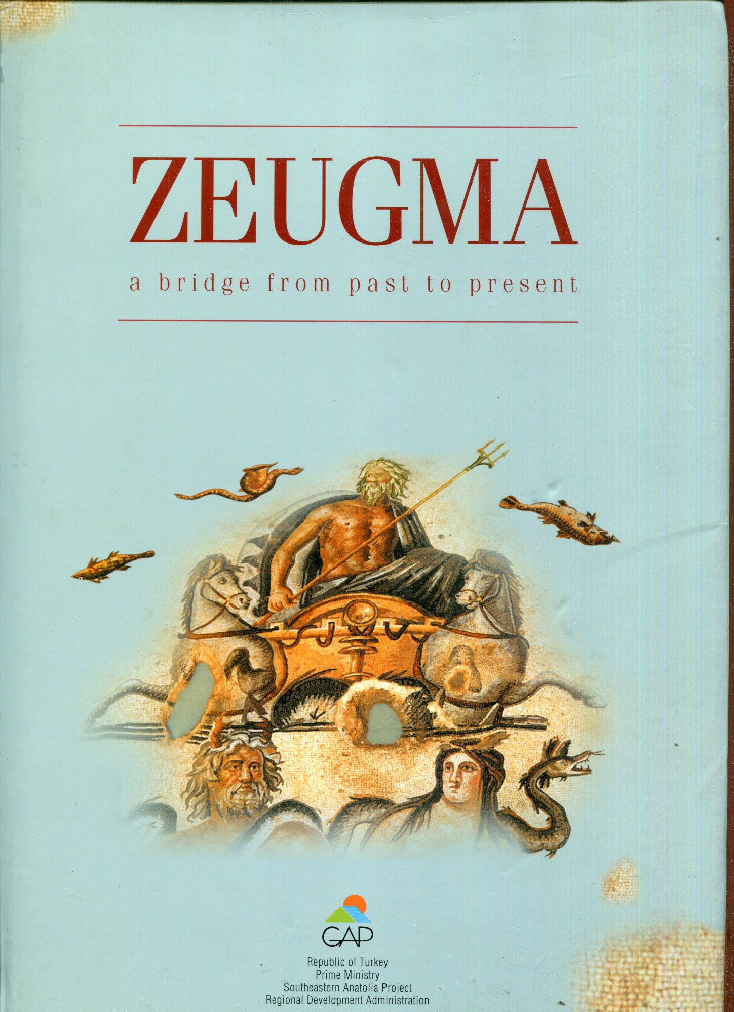 ZEUGMA A Bridge From Past To Present. Southeastern Anatolia Project, …