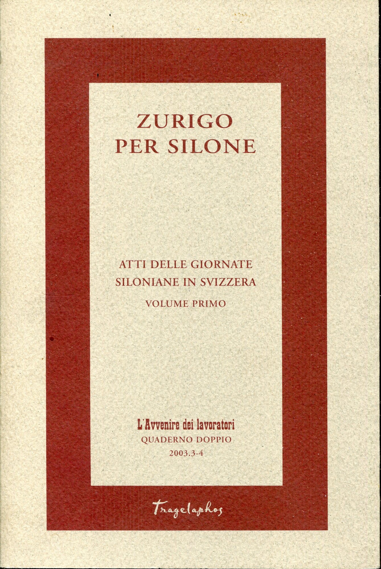 Zurigo per Silone : atti delle Giornate siloniane in Svizzera, …