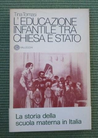 L'EDUCAZIONE INFANTILE TRA CHIESA E STATO
