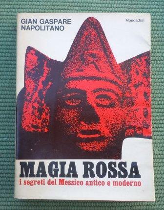 MAGIA ROSSA - I SEGRETI DEL MESSICO ANTICO E MODERNO