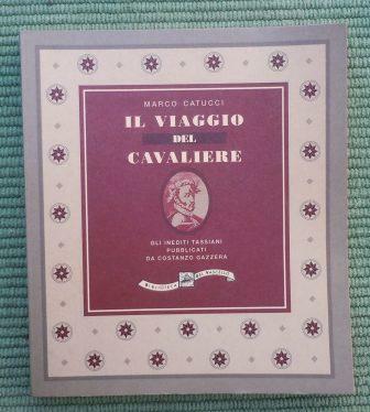 IL VIAGGIO DEL CAVALIERE - GLI INEDITI TASSIANI PUBBLICATI DA …