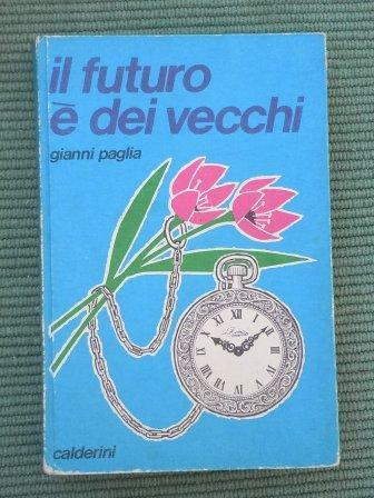 IL FUTURO E' DEI VECCHI