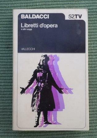 LIBRETTI D'OPERA E ALTRI SAGGI