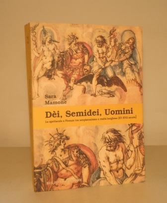 DEI,SEMIDEI, UOMINI - LO SPETTACOLO A FIRENZE TRA NEOPLATONISMO E …