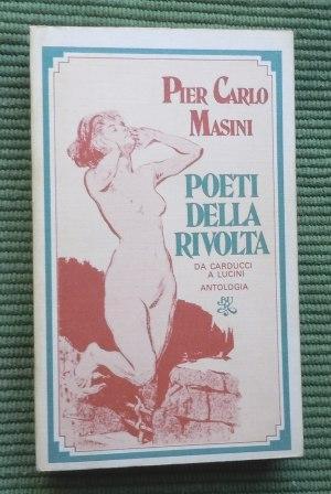 POETI DELLA RIVOLTA - DA CARDUCCI A LUCINI