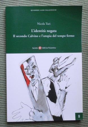 L'IDENTITA' NEGATA IL SECONDO CALVINO E L'UTOPIA DEL TEMPO FERMO