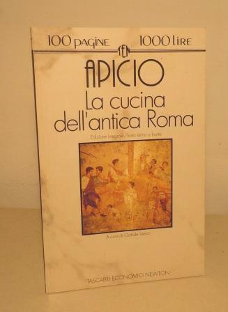 LA CUCINA DELL'ANTICA ROMA - EDIZIONE INTEGRALE/TESTO LATINO A FRONTE