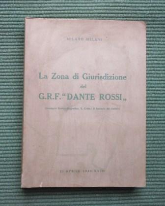 LA ZONA DI GIURISDIZIONE DEL G.R.F. "DANTE ROSSI" (STRADARIO STORICO-BIOGRAFICO, …