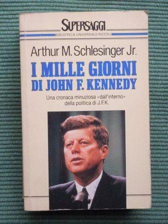 I MILLE GIORNI DI JOHN F. KENNEDY - UNA CRONACA …