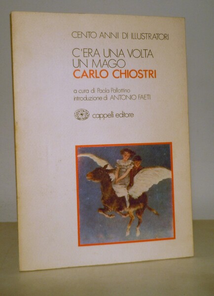 C'ERA UNA VOLTA UN MAGO. CARLO CHIOSTRI