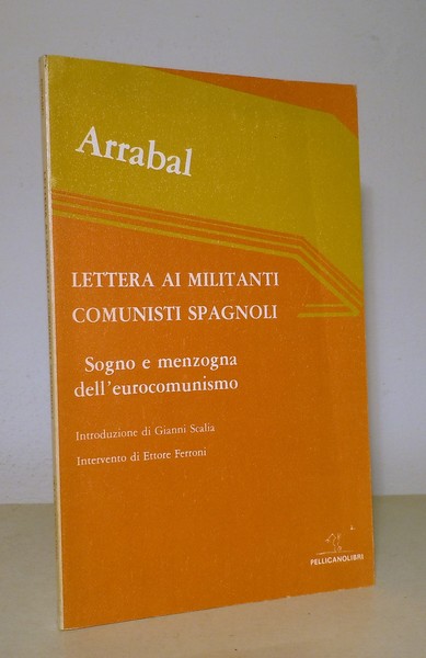 LETTERA AI MILITANTI COMUNISTI SPAGNOLI - SOGNO E MENZOGNA DELL'EUROCOMUNISMO