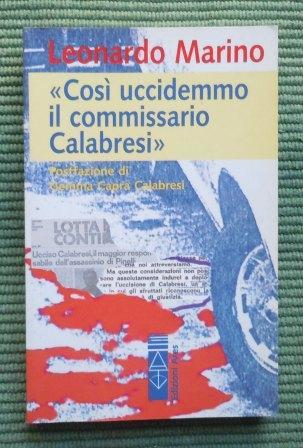COSI' UCCIDEMMO IL COMMISSARIO CALABRESI - POSTFAZIONE DI GEMMA CAPRA …