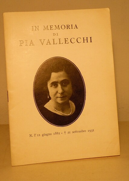 IN MEMORIA DI PIA VALLECCHI - 11 GIUGNO 1881 - …