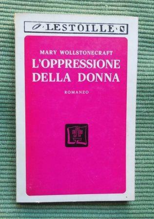 L'OPPRESSIONE DELLA DONNA - ROMANZO
