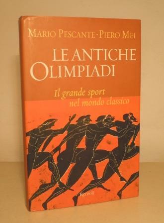 LE ANTICHE OLIMPIADI - IL GRANDE SPORT NEL MONDO CLASSICO