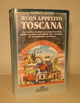 BUON APPETITO TOSCANA - LE RICETTE, LE STORIE, I NOMI …