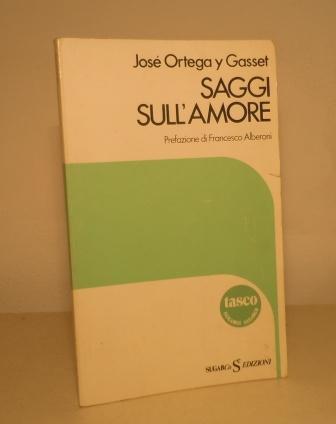 SAGGI SULL'AMORE - PREFAZIONE DI FRANCESCO ALBERONI