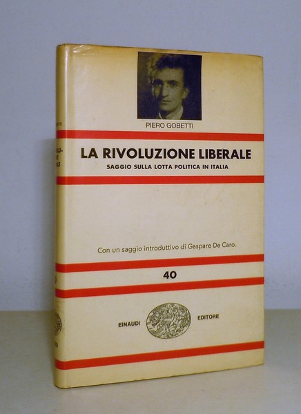 LA RIVOLUZIONE LIBERALE - SAGGIO SULLA LOTTA POLITICA IN ITALIA