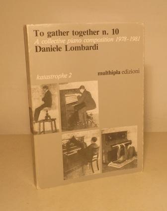 TO GATHER TOGHETER N. 10 - A COLLECTIVE PIANO COMPOSITION …