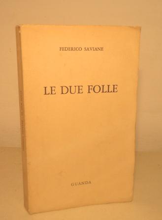 LE DUE FOLLE - PRIMA EDIZIONE 1957