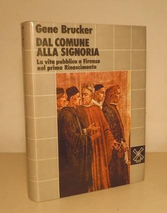 DAL COMUNE ALLA SIGNORIA - LA VITA PUBBLICA A FIRENZE …