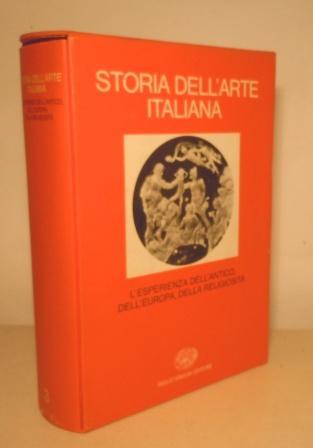 STORIA DELL'ARTE ITALIANA - VOLUME 3: L'ESPERIENZA DELL'ANTICO, DELL'EUROPA, DELLA …