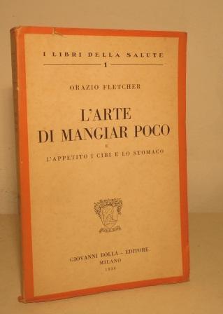 L'ARTE DI MANGIAR POCO E L'APPETITO I CIBI E LO …